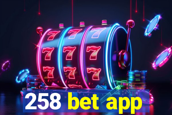 258 bet app